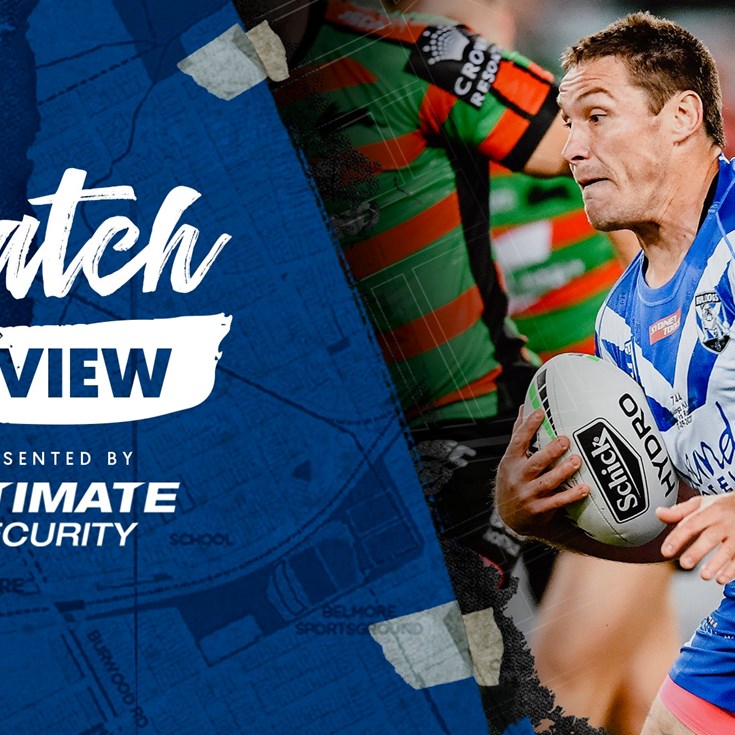 Ultimate Security Match Review: Bulldogs vs Rabbitohs