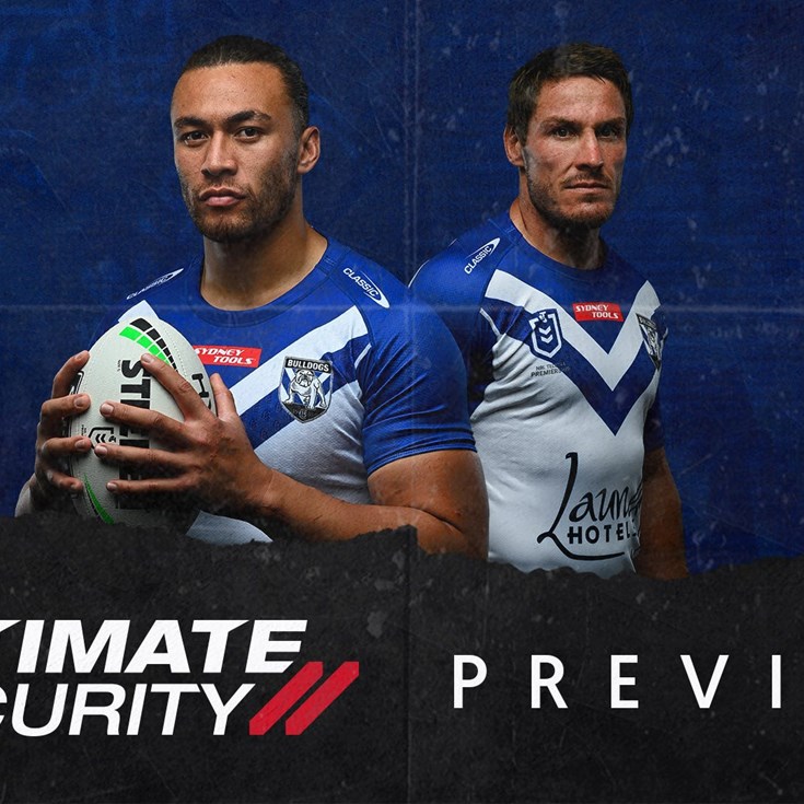 Ultimate Security Match Preview: Bulldogs v Knights