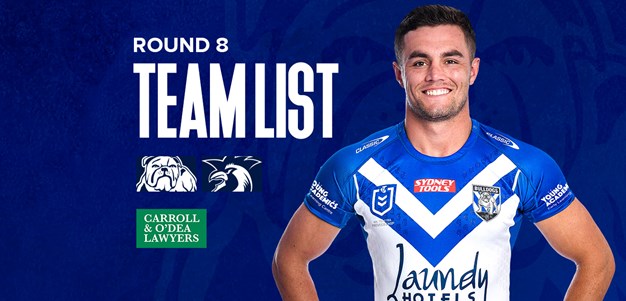 Round 8 Team News: Bulldogs line-up confirmed for  Roosters clash