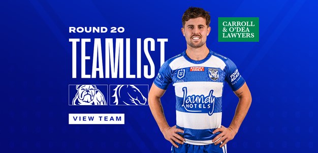 Round 20 Team News: Bulldogs v Broncos