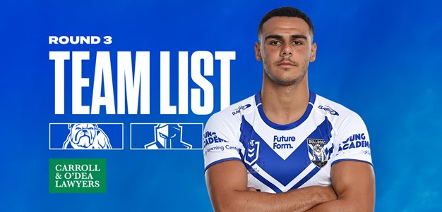 Round 3 Team News: Bulldogs to tackle Titans