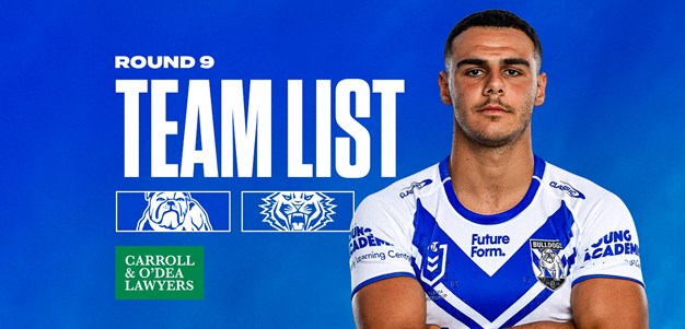 Round 9 Team News: Battle of the bite as Bulldogs take on Tigers