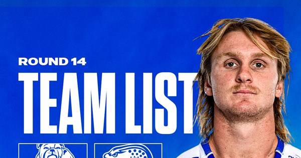 Round 14 Team News: Bulldogs to Battle Eels in i4Give Cup Clash | Bulldogs